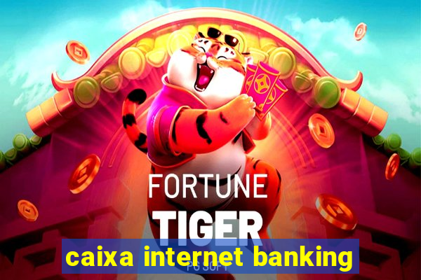 caixa internet banking